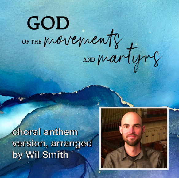 God of the Movements and Martyrs (Wil Smith SATB  Version)